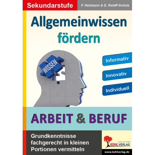 Friedhelm Heitmann Dorle Roleff-Scholz - Allgemeinwissen fördern ARBEIT & BERUF