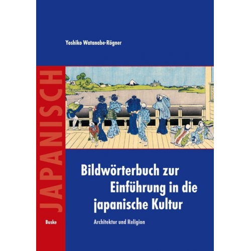 Yoshiko Watanabe-Rögner - Bildwörterbuch zur Einführung in die japanische Kultur