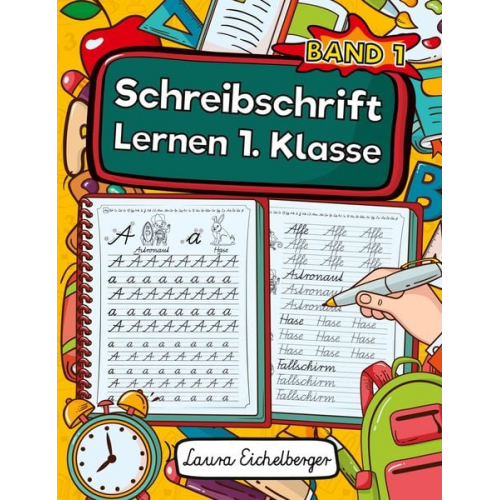 Laura Eichelberger - Schreibschrift Lernen 1. Klasse