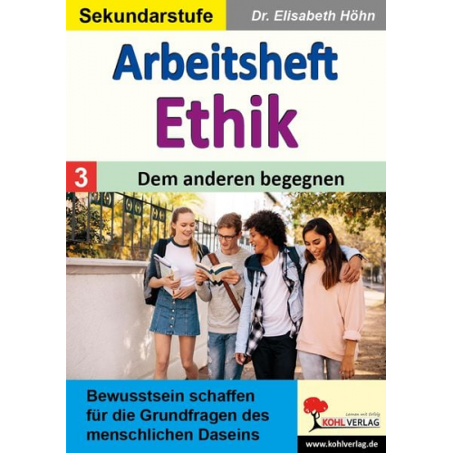 Elisabeth Höhn - Arbeitsheft Ethik / Band 3: Dem anderen begegnen