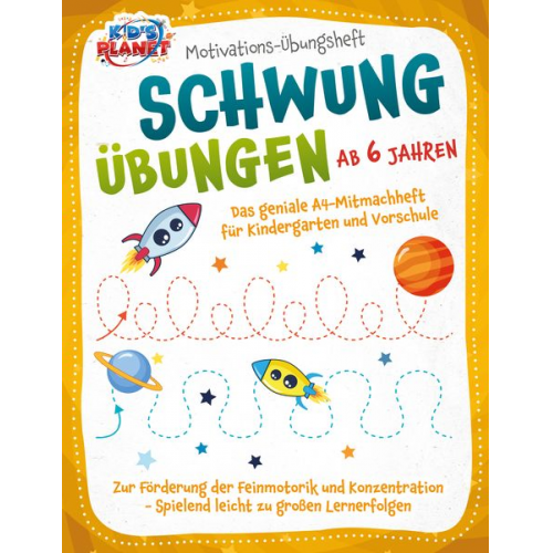 Julia Sommerfeld - Motivations-Übungsheft! Schwungübungen ab 6 Jahren: Das geniale A4-Mitmachheft für Kindergarten und Vorschule zur Förderung der Feinmotorik und Konzen