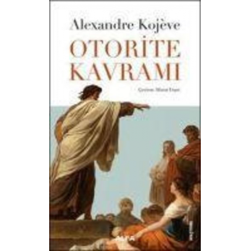 Alexandre Kojeve - Otorite Kavrami