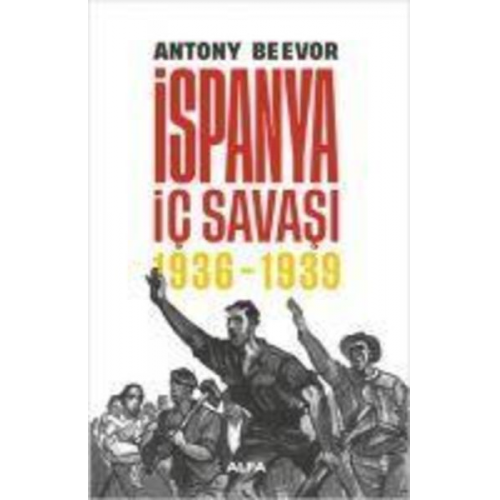 Antony Beevor - Ispanya Ic Savasi 1936-1939