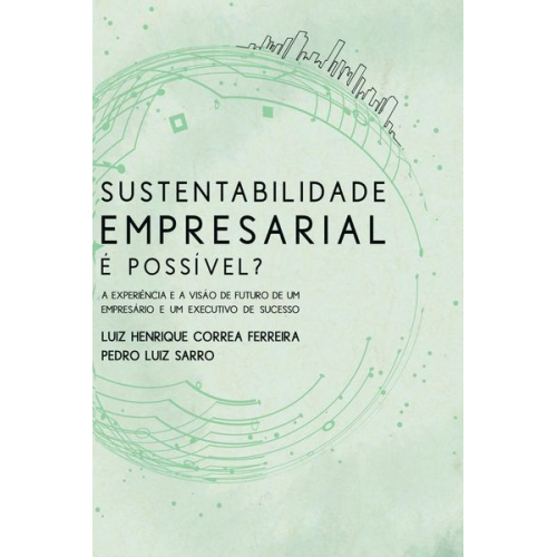 Sarro Pedro - Sustentabilidade Empresarial É Possível?