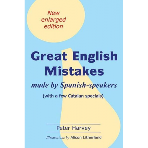 Peter Harvey - Great English Mistakes: made by Spanish-speakers with a few Catalan specials