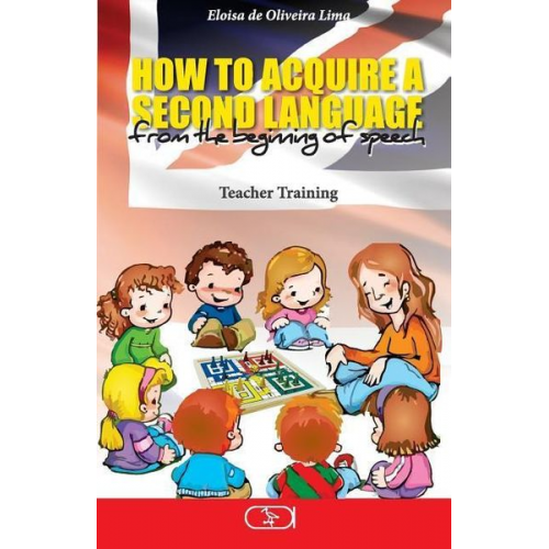 Eloisa de Oliveira Lima - How to acquire a second language: from the beginning of speech