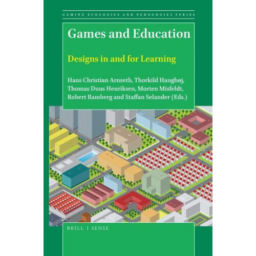 Games and Education: Designs in and for Learning