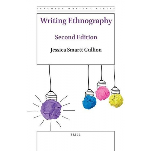 Jessica Smartt Gullion - Writing Ethnography (Second Edition)