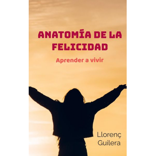 Llorenç Guilera - Anatomía de la felicidad