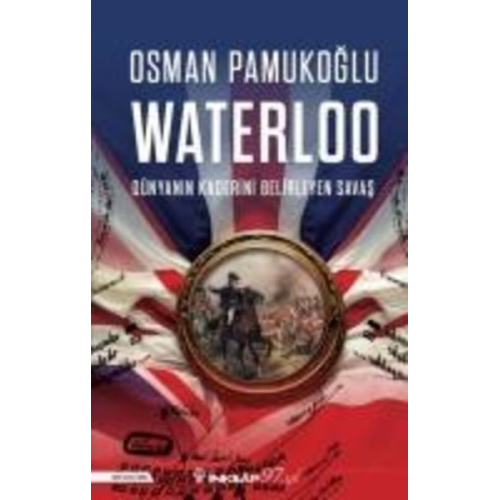 Osman Pamukoglu - Waterloo - Dünyanin Kaderini Belirleyen Savas