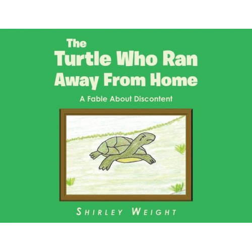 Shirley Weight - The Turtle Who Ran Away From Home