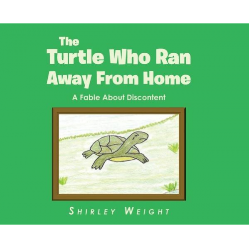 Shirley Weight - The Turtle Who Ran Away From Home