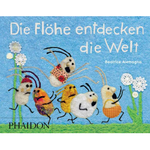 Beatrice Alemagna - Die Flöhe entdecken die Welt
