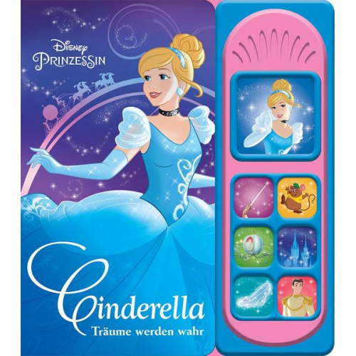 Disney Prinzessin - Cinderella, Träume werden wahr -Soundbuch - Pappbilderbuch mit 7 märchenhaften Geräuschen