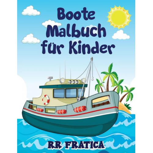 R. R. Fratica - Boote Malbuch für Kinder