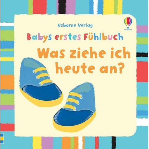 Fiona Watt - Babys erstes Fühlbuch: Was ziehe ich heute an?