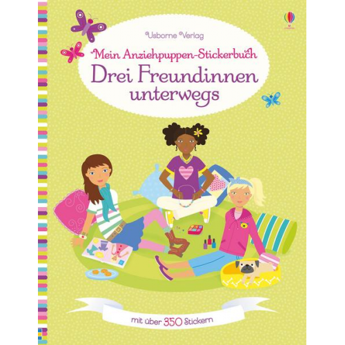 Lucy Bowman - Mein Anziehpuppen-Stickerbuch: Drei Freundinnen unterwegs