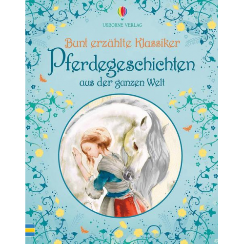 Bunt erzählte Klassiker: Pferdegeschichten aus der ganzen Welt