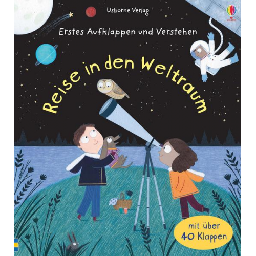 Katie Daynes - Erstes Aufklappen und Verstehen: Reise in den Weltraum