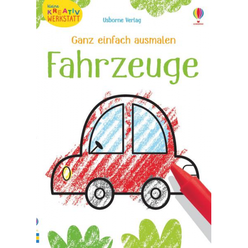 Kirsteen Robson - Kleine Kreativ-Werkstatt - Ganz einfach ausmalen: Fahrzeuge