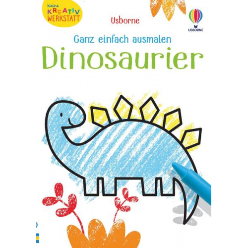 Kirsteen Robson - Kleine Kreativ-Werkstatt - Ganz einfach ausmalen: Dinosaurier