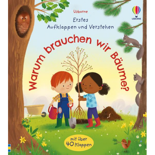 Katie Daynes - Erstes Aufklappen und Verstehen: Warum brauchen wir Bäume?