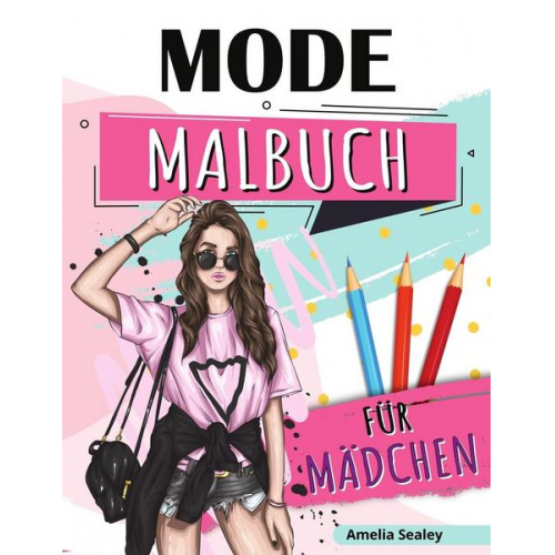 Amelia Sealey - Mode-Malbuch für Mädchen