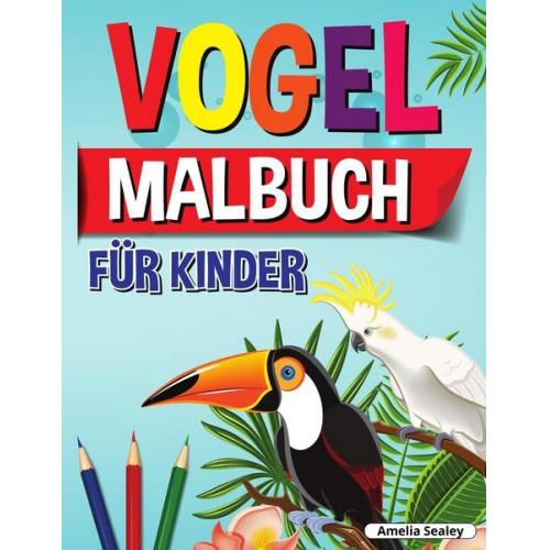 Amelia Sealey - Vogel-Malbuch für Kinder