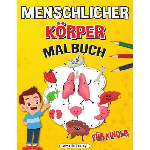 Amelia Sealey - Menschlicher Körper Malbuch für Kinder