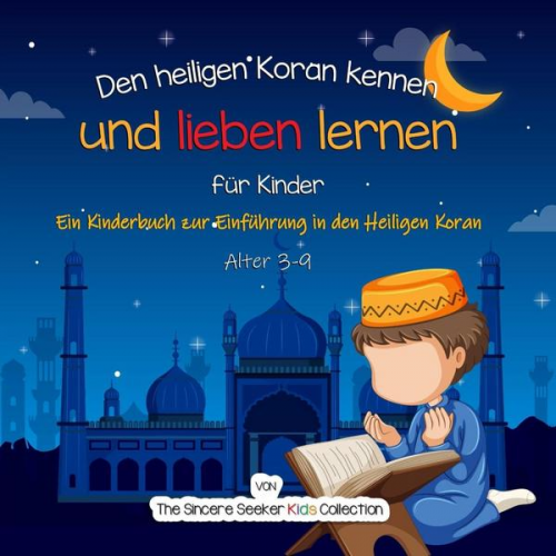 The Sincere Seeker - Den heiligen Koran kennen und lieben lernen