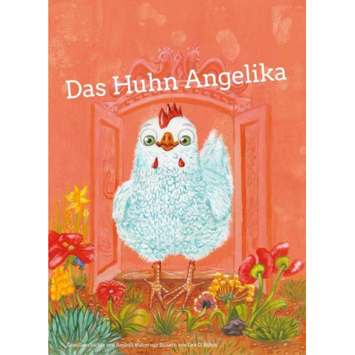 Andrea Böhm - Das Huhn Angelika