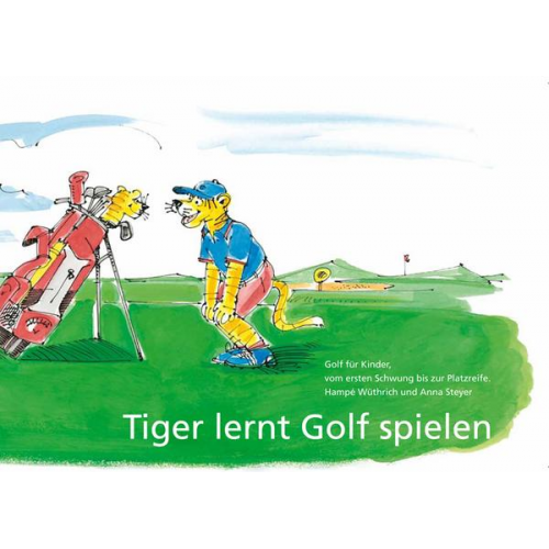 Anna Steyer Hampé Wüthrich - Tiger lernt Golf spielen