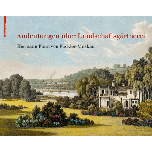 Hermann Pückler-Muskau - Andeutungen über Landschaftsgärtnerei