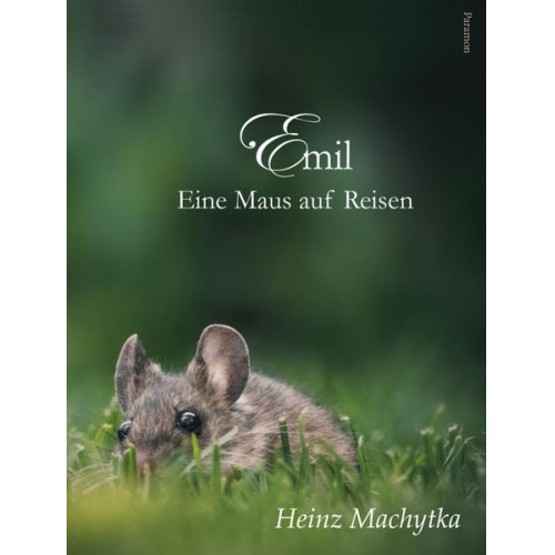 Heinz Machytka - Emil – Eine Maus auf Reisen