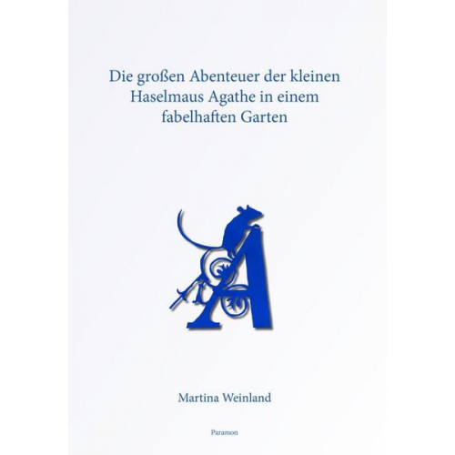 Autorin Weinland - Die großen Abenteuer der kleinen Haselmaus Agathe in einem fabelhaften Garten