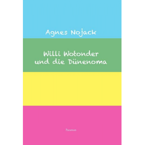 Agnes Nojack - Willi Wotonder und die Dünenoma