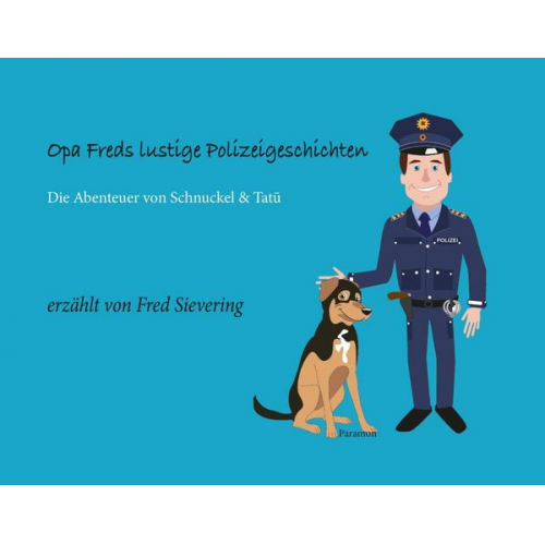 Fred Sievering - Opa Freds lustige Polizeigeschichten