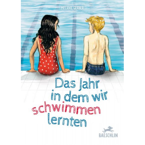 Melanie Gerber - Das Jahr, in dem wir schwimmen lernten