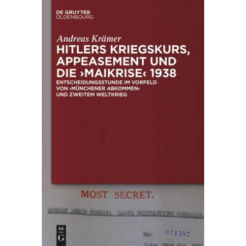 Andreas Krämer - Hitlers Kriegskurs, Appeasement und die „Maikrise“ 1938