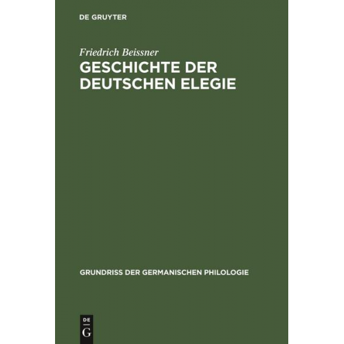 Friedrich Beissner - Geschichte der deutschen Elegie