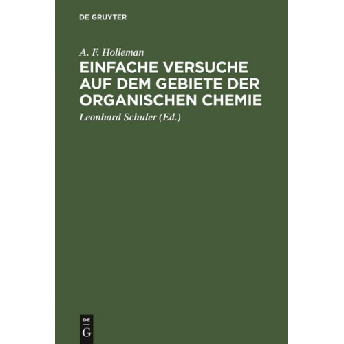 A. F. Holleman - Einfache Versuche auf dem Gebiete der organischen Chemie