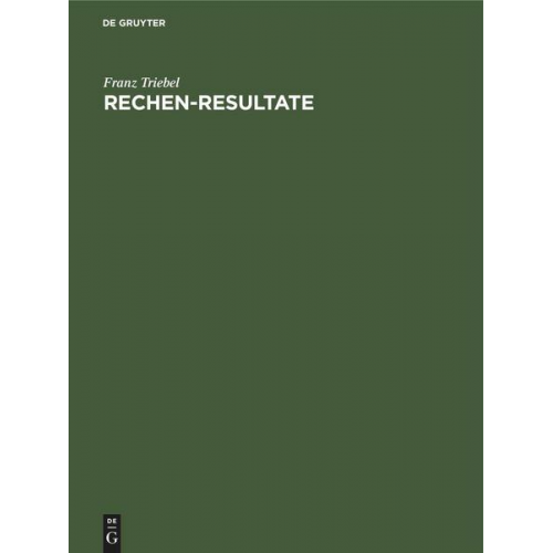 Franz Triebel - Rechen-Resultate