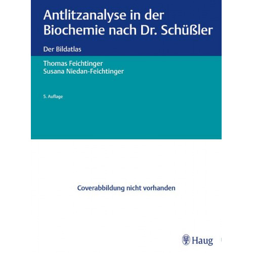 Thomas Feichtinger & Susana Niedan-Feichtinger - Antlitzanalyse in der Biochemie nach Dr. Schüßler