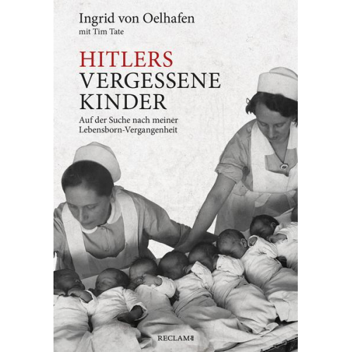 Ingrid Oelhafen & Tim Tate - Hitlers vergessene Kinder