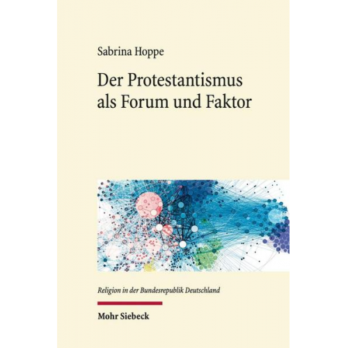 Sabrina Hoppe - Der Protestantismus als Forum und Faktor