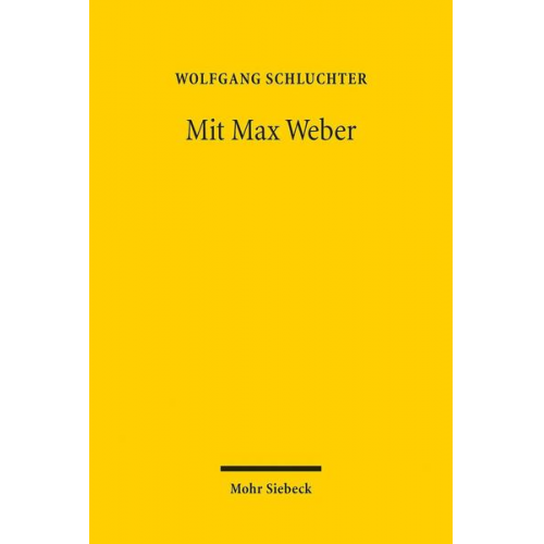 Wolfgang Schluchter - Mit Max Weber