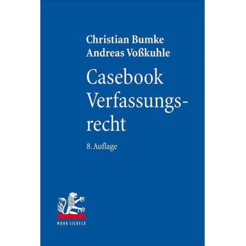 Christian Bumke & Andreas Vosskuhle - Casebook Verfassungsrecht