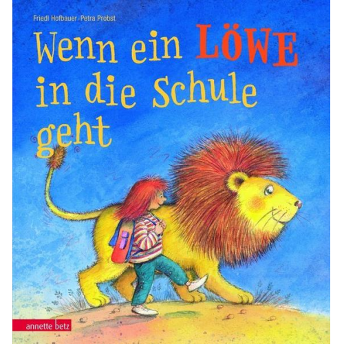 Friedl Hofbauer - Wenn ein Löwe in die Schule geht - Ein Bilderbuch zur Einschulung