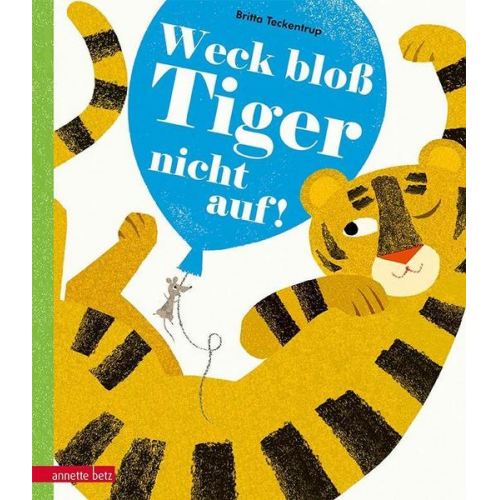 Britta Teckentrup - Weck bloß Tiger nicht auf!