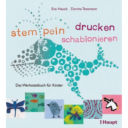 Eva Hauck & Dorina Tessmann - Stempeln, drucken, schablonieren